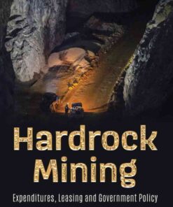 Hardrock Mining: Expenditures, Leasing and Government Policy eBook