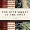 Dictionary of the Book: A Glossary for Book Collectors, Booksellers, Librarians, and Others, 2nd Edition eBook