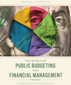 The Basics of Public Budgeting and Financial Management: A Handbook for Academics and Practitioners, 5th Edition eBook