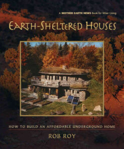 Earth-Sheltered Houses: How to Build an Affordable Underground Home eBook