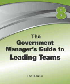 The Government Manager's Guide to Leading Teams, 1st Edition eBook