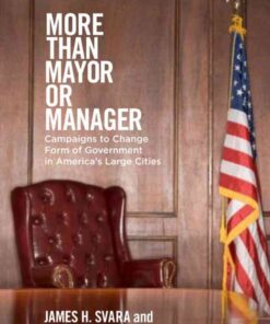 More than Mayor or Manager: Campaigns to Change Form of Government in America's Large Cities eBook
