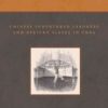 The Coolie Speaks: Chinese Indentured Laborers and African Slaves in Cuba eBook