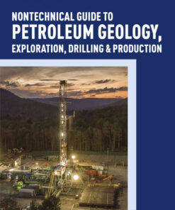Nontechnical Guide to Petroleum Geology, Exploration, Drilling & Production, 4th Edition eBook