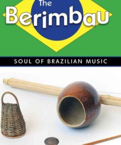 The Berimbau: Soul of Brazilian Music eBook
