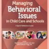 Managing Behavioral Issues in Child Care and Schools: A Quick Reference Guide eBook