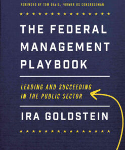 The Federal Management Playbook: Leading and Succeeding in the Public Sector eBook