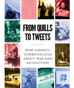 From Quills to Tweets: How America Communicates about War and Revolution eBook