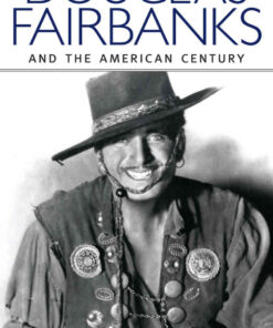 Douglas Fairbanks and the American Century eBook