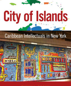 City of Islands: Caribbean Intellectuals in New York eBook