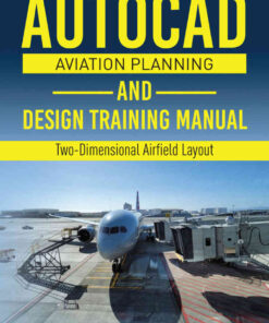 AutoCAD Aviation Planning and Design Training ManualTwo-Dimensional Airfield Layout eBook