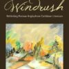 Beyond Windrush: Rethinking Postwar Anglophone Caribbean Literature eBook