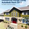 Residential Design Using Autodesk Revit 2017, 13th Edition eBook
