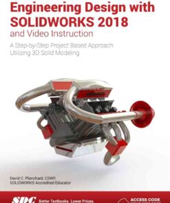 Engineering Design with SOLIDWORKS 2018 and Video Instruction, 12th Edition eBook