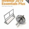 Autodesk Inventor 2019 Essentials Plus, 5th Edition eBook