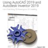 Tools for Design Using AutoCAD 2019 and Autodesk Inventor 2019, 9th Edition eBook