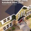 Residential Design Using Autodesk Revit 2020, 13th Edition eBook