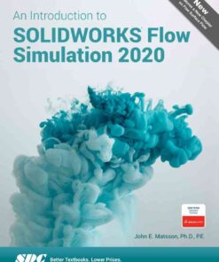 An Introduction to SOLIDWORKS Flow Simulation 2020, 13th Edition eBook