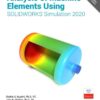 Analysis of Machine Elements Using SOLIDWORKS Simulation 2020, 13th Edition eBook
