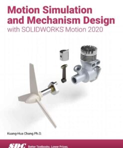 Motion Simulation and Mechanism Design with SOLIDWORKS Motion 2020, 9th Edition eBook