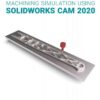 Machining Simulation Using SOLIDWORKS CAM 2020, 3rd Edition eBook