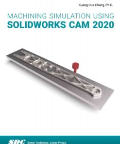 Machining Simulation Using SOLIDWORKS CAM 2020, 3rd Edition eBook