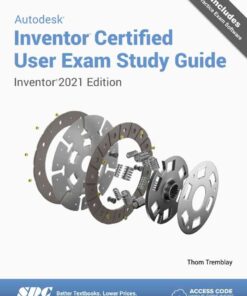 Autodesk Inventor Certified User Exam Study Guide (Inventor 2021 Edition eBook 2nd Edition