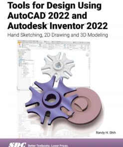 Tools for Design Using AutoCAD 2022 and Autodesk Inventor 2022, 12th Edition eBook