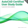 Autodesk AutoCAD Certified User Study Guide, 4th Edition eBook