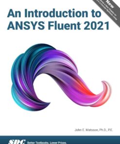 An Introduction to ANSYS Fluent 2021, 3rd Edition eBook