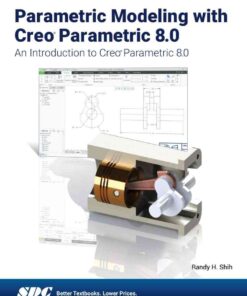 Parametric Modeling with Creo Parametric 8.0, 11th Edition eBook