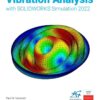 Vibration Analysis with SOLIDWORKS Simulation 2022, 7th Edition eBook