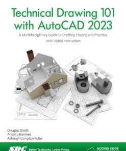 Technical Drawing 101 with AutoCAD 2023: A Multidisciplinary Guide to Drafting Theory and Practice with Video Instruction, 10th Edition eBook