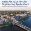 Introduction to AutoCAD 2023 for Civil Engineering Applications: Learning to use AutoCAD for Civil Engineering Projects, 14th Edition eBook
