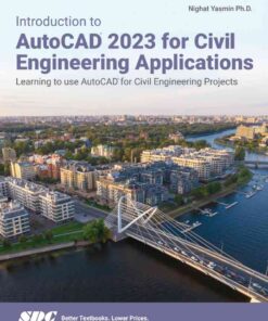 Introduction to AutoCAD 2023 for Civil Engineering Applications: Learning to use AutoCAD for Civil Engineering Projects, 14th Edition eBook