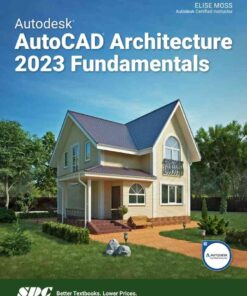 Autodesk AutoCAD Architecture 2023 Fundamentals, 16th Edition eBook