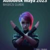 Autodesk Maya 2023 Basics Guide, 8th Edition eBook