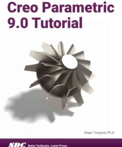 Creo Parametric 9.0 Tutorial, 12th Edition eBook