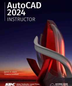 AutoCAD 2024 Instructor: A Student Guide for In-Depth Coverage of AutoCAD's Commands and Features, 10th Edition eBook