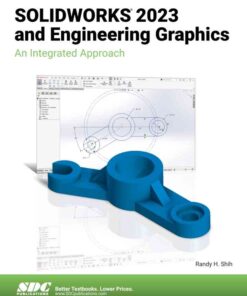 SOLIDWORKS 2023 and Engineering Graphics: An Integrated Approach, 11th Edition eBook