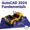 Autodesk AutoCAD 2024 Fundamentals, 17th Edition eBook