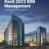 Autodesk Revit 2023 BIM Management, 7th Edition eBook