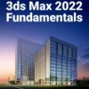Autodesk 3ds Max 2022 Fundamentals, 12th Edition eBook