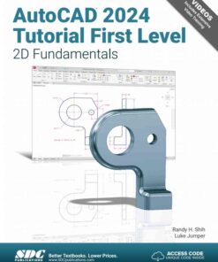 AutoCAD 2024 Tutorial First Level 2D Fundamentals, 17th Edition eBook