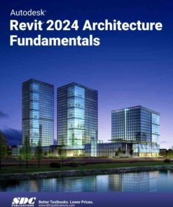 Autodesk Revit 2024 Architecture Fundamentals, 13th Edition eBook