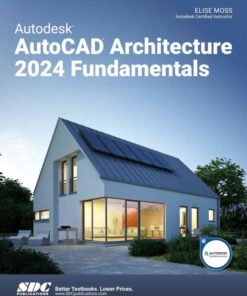 Autodesk AutoCAD Architecture 2024 Fundamentals, 17th Edition eBook