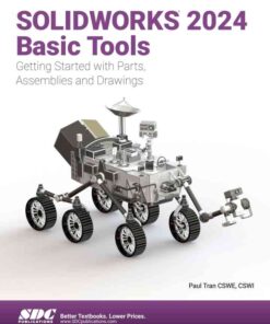 SOLIDWORKS 2024 Basic Tools: Getting Started with Parts, Assemblies and Drawings, 15th Edition eBook
