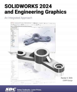 SOLIDWORKS 2024 and Engineering Graphics: An Integrated Approach, 12th Edition eBook