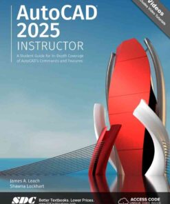 AutoCAD 2025 Instructor: A Student Guide for In-Depth Coverage of AutoCAD's Commands and Features, 11th Edition eBook