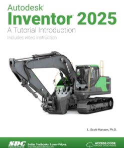 Autodesk Inventor 2025: A Tutorial Introduction, 12th Edition eBook